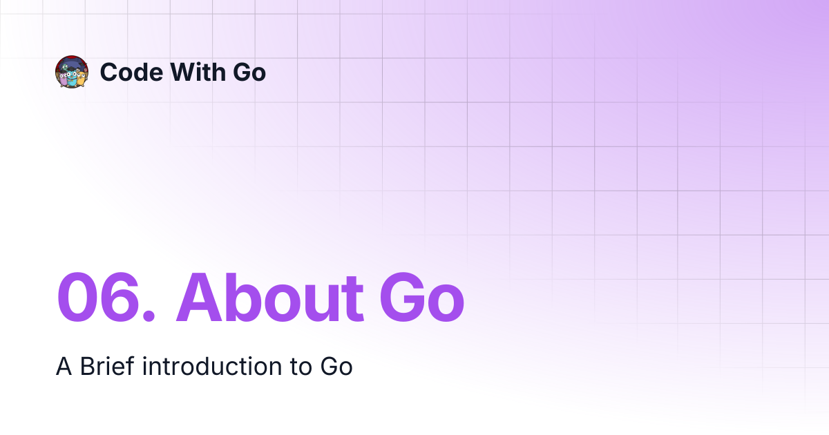 06. About Go | Code With Go