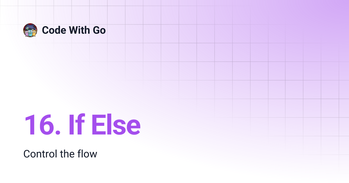 16. If Else | Code With Go